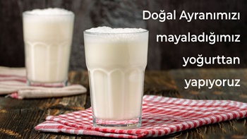 Zenka Ayran, kendi mayaladığımız yoğurttan yapılıyor
